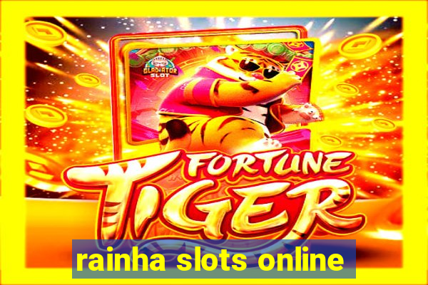 rainha slots online